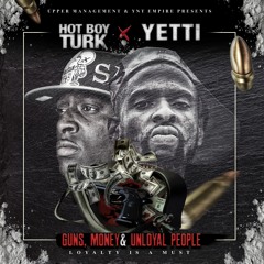 Guns Money And Unloyal People( Ft. Hotboyturk)