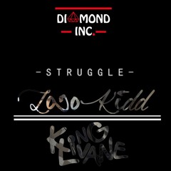 Struggle ft Loco Kidd