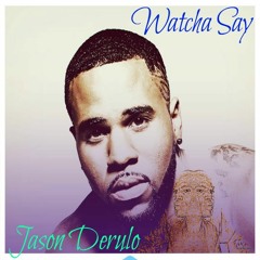 Jason Derulo, Watcha Say- Nych' Phases remix