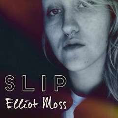 slip // elliot moss