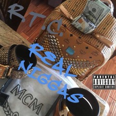 R.T.C. - Real Niggas
