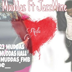 Muddas Ft. JazzMine X Rida
