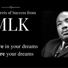 Two secrets of success I learnt from MLK