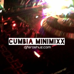 CUMBIA MINIMIXX - DJ FEROSHUZ