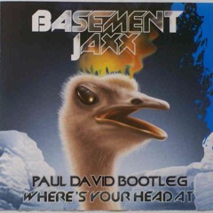 Basement Jaxx - Where's Your Head At (Paul David Bootleg)