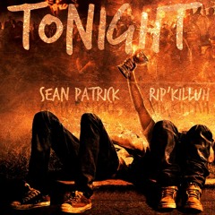 Tonight Ft. Sean Patrick