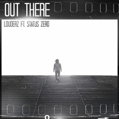 Louderz & Status Zero - Out There (Vocal Mix)