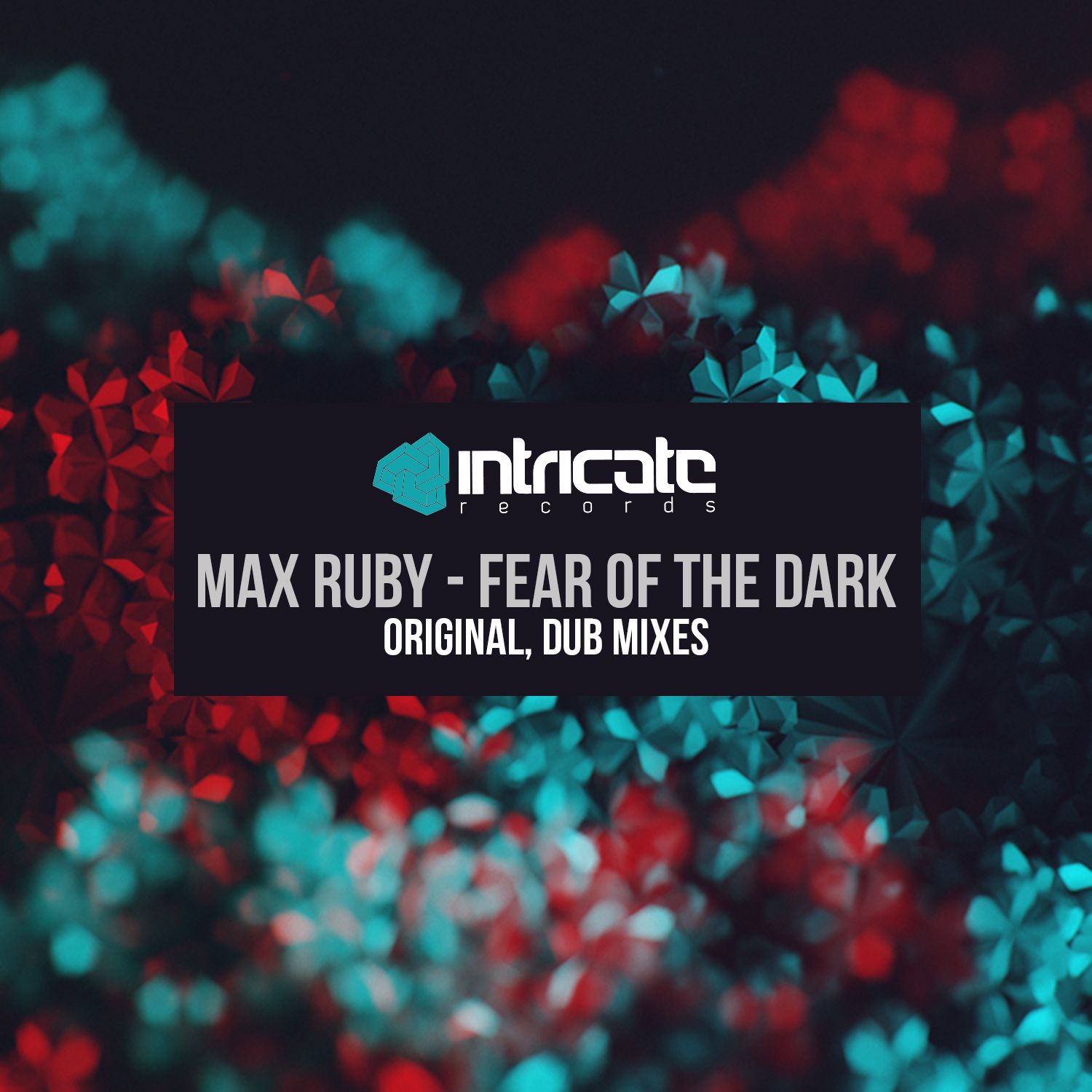 Max Ruby – Fear of the Dark [Intricate Records]