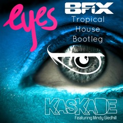 Eyes (B-Fix Tropical House Bootleg)