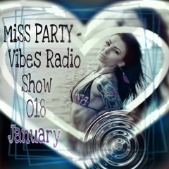 MiSS PARTY - Vibes Radio Show 018 January