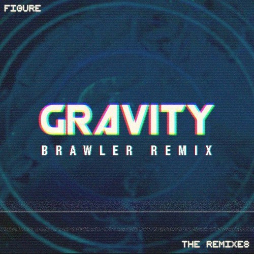 Figure - Gravity (Brawler Remix) [Out Now on DOOM]