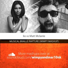Iio vs Matt Mclarrie - Musical Braille Rapture (Wimpy Mashup)