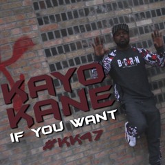 Kayo Kane "If U Want"