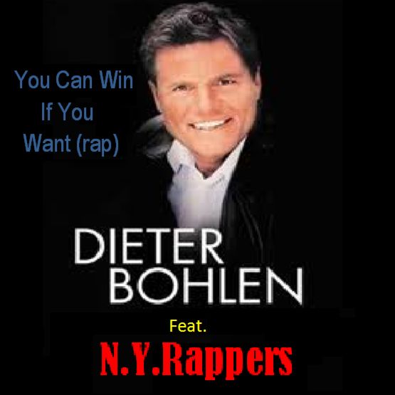 Descărcați! Dieter Bohlen Feat. N.Y.Rappers - You Can Win If You Want (Rap)
