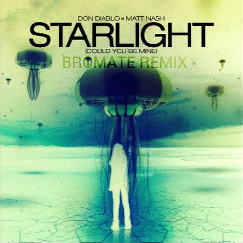 Don Diablo & Matt Nash - Starlight (Bromate Remix)