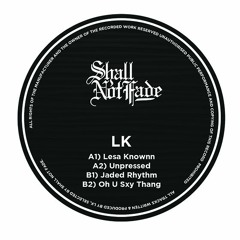 Premiere: LK - Unpressed [Shall Not Fade]