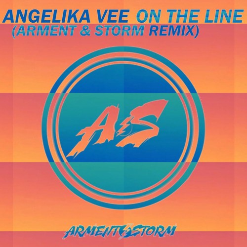 Angelika Vee On The Line Arment Storm Remix Unmastered Drop Liked By Merk Kremont Ftampa Ralvero Edx Cashcash Mydo Spinnin Records spinnin records