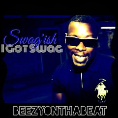I Got Swag (I'm The Ish) (feat. BeezyOnThaBeat)
