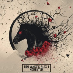 Tom Vanko & ALEX T - Momentum (Original Mix) [BUY FOR FREE DL]