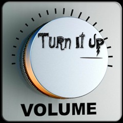 Turn It Up