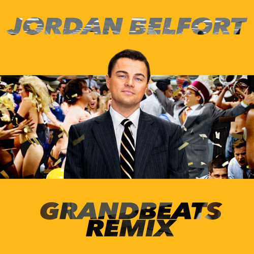 Stream Wes Walker & Dyl - Jordan Belfort (Grandbeats Remix) by Grandbeats |  Listen online for free on SoundCloud