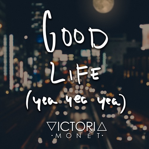 Victoria Monét - Good Life (Prod. by Dmile)