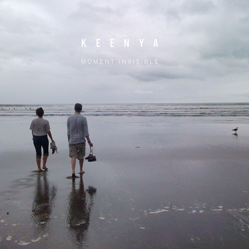 Keenya - 'Moment Invisible' (Preview)