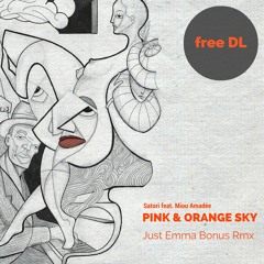 [free DL] Satori  - Pink & Orange Sky (Just Emma Bonus Remix)