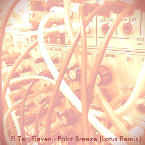El Ten Eleven - Point Breeze (Lotus Remix)