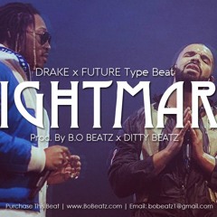 Drake x Future Type Beat - Nightmare (Prod. By B.O x Ditty Beatz)