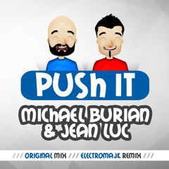 Michael Burian & Jean Luc - Push It (Electromajk Remix)