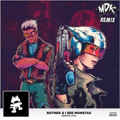 Botnek & I See MONSTAS - Deeper Love (MDK Remix)