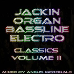 Jackin Organ Bassline Electro Classics Volume II