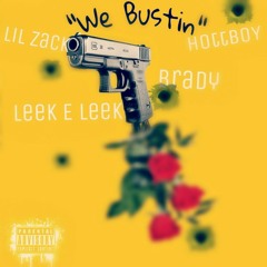 We Bustin - Lil Zack ft. Brady x Hotboy x Leekeleek