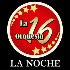 La Noche La 16 Orquesta