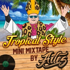 Tropikal Style MiniMixtape by Ades