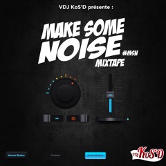 Dj KoS'D - Make Some Noise #MSN ( Janvier 2016 )