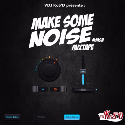 Dj KoS'D - Make Some Noise #MSN ( Janvier 2016 )