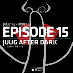 Episode 15: #JuugAfterDark