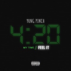 @YungPinch - My Time // Feel It (Prod. By @KillBigHead)