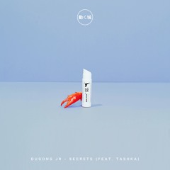 Dugong Jr - Secrets (feat. Tashka)