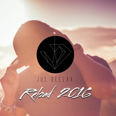 Reload 2016 (Jus Deelax Remix) FREE DOWNLOAD!!!