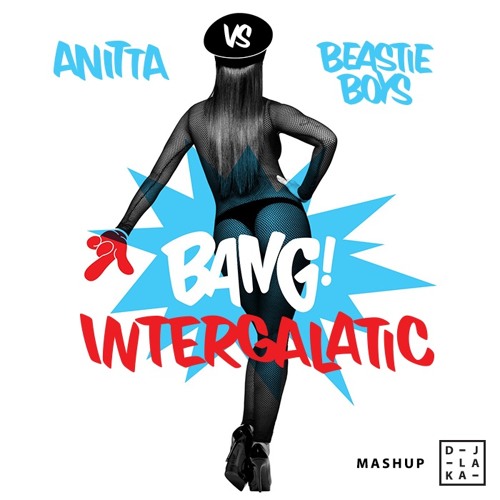 Anitta feat Beastie Boys - BANG INTERGALATIC- LAKA Mashup FREE