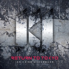 IKM - RETURN TO TOKYO