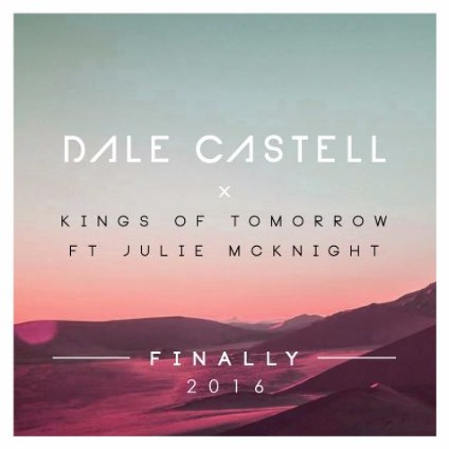 Dale Castell x KOT Feat. Julie McKnight - Finally 2016 [FREE DOWNLOAD]