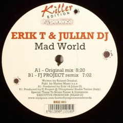 Erik T. & Julian DJ - Mad World (2016 New ReWork)DEMO