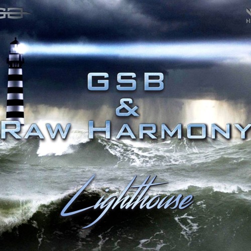 GSB & Raw Harmony - Lighthouse