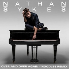 Nathan Sykes "Over And Over Again" (Noodles Remix)