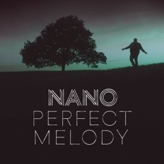 Nano - Perfect Melody (Alex Fey Remix)