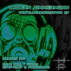 Björn Zimmermann - Teufelskreisdirektor (Kryptonit & Padgroove Remix)